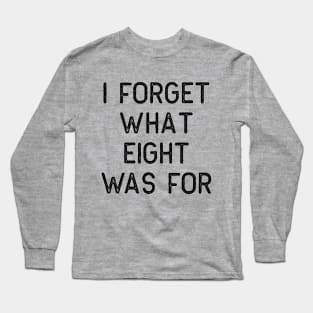 I forget what eight was for Violent Femmes Kiss Off Long Sleeve T-Shirt